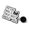 My Cat And I Talk Shit About You Cat Enamel Pins LS-JEWB-B047-01A-3