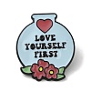 Inspirational Word Love Yourself First & Flower Enamel Pins JEWB-G032-01D-1