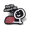 Hey You Dropped This Brain Funny Satrical Lyrics Enamel Pins JEWB-K001-12EB-1